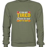 If you get Tired - Premium Sweatshirt