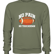 No Pain No Gain - Premium Sweatshirt