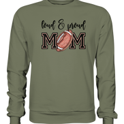 Loud & Proud Mom - Premium Sweatshirt