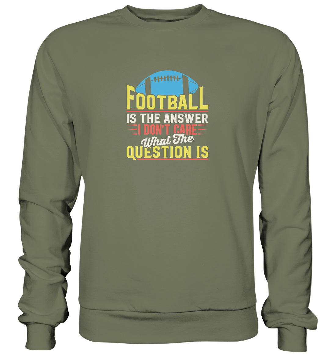 Football is the Answer - Premium Sweatshirt