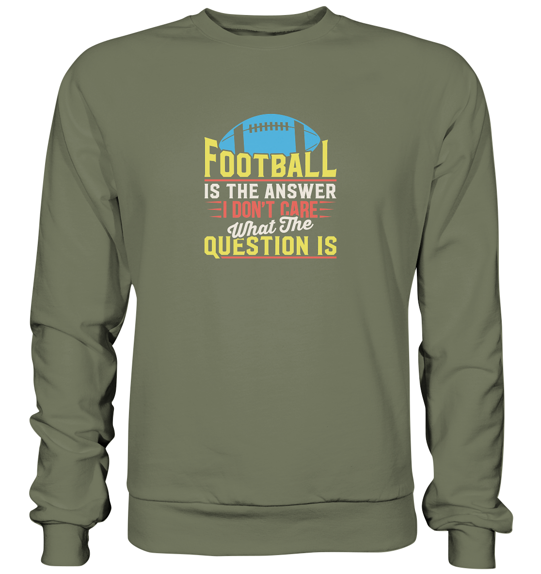 Football is the Answer - Premium Sweatshirt
