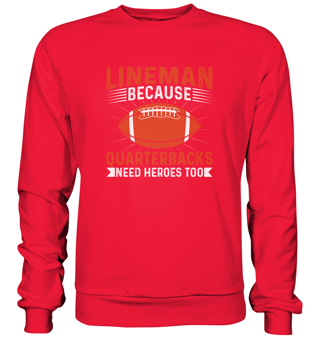 Lineman Quarterback Heroes - Premium Sweatshirt