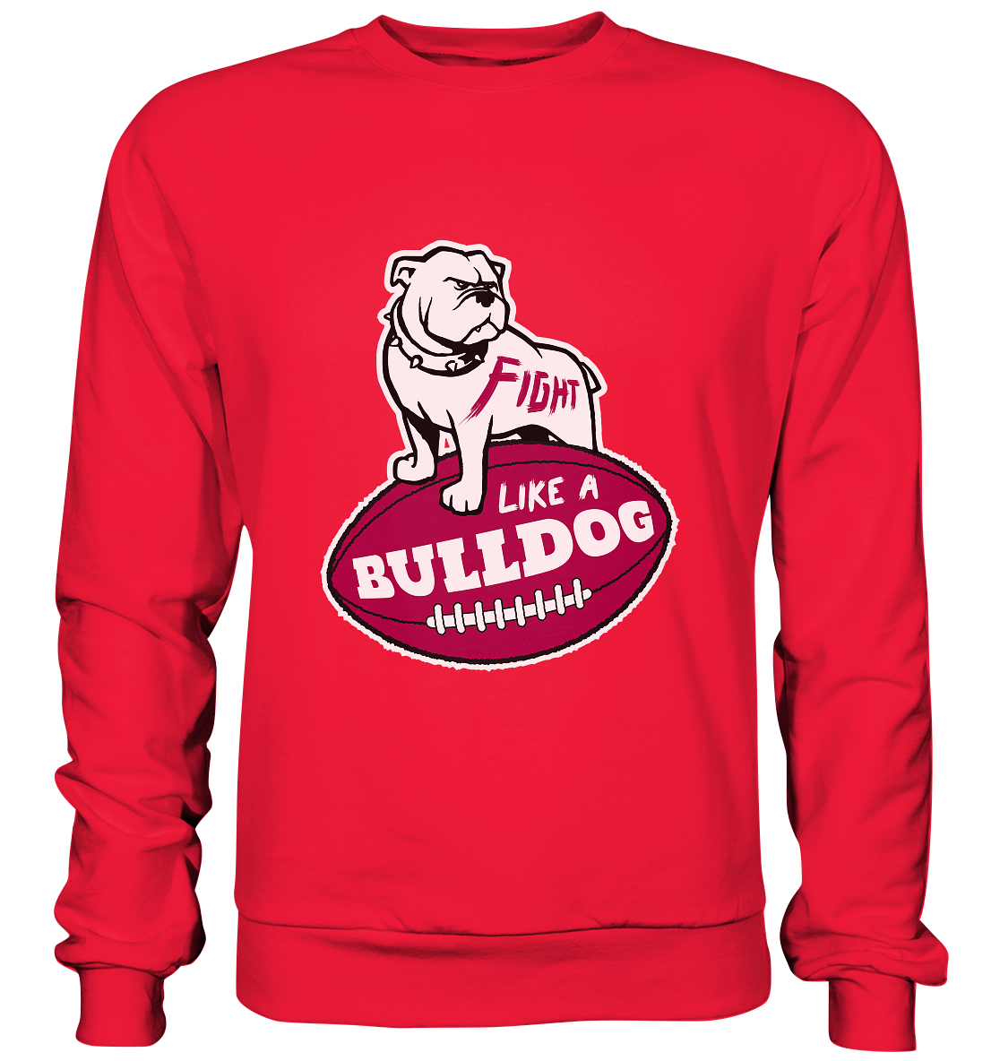 Fight like a Bulldog - Premium Sweatshirt