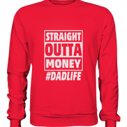 Straight Outta Money - Premium Sweatshirt