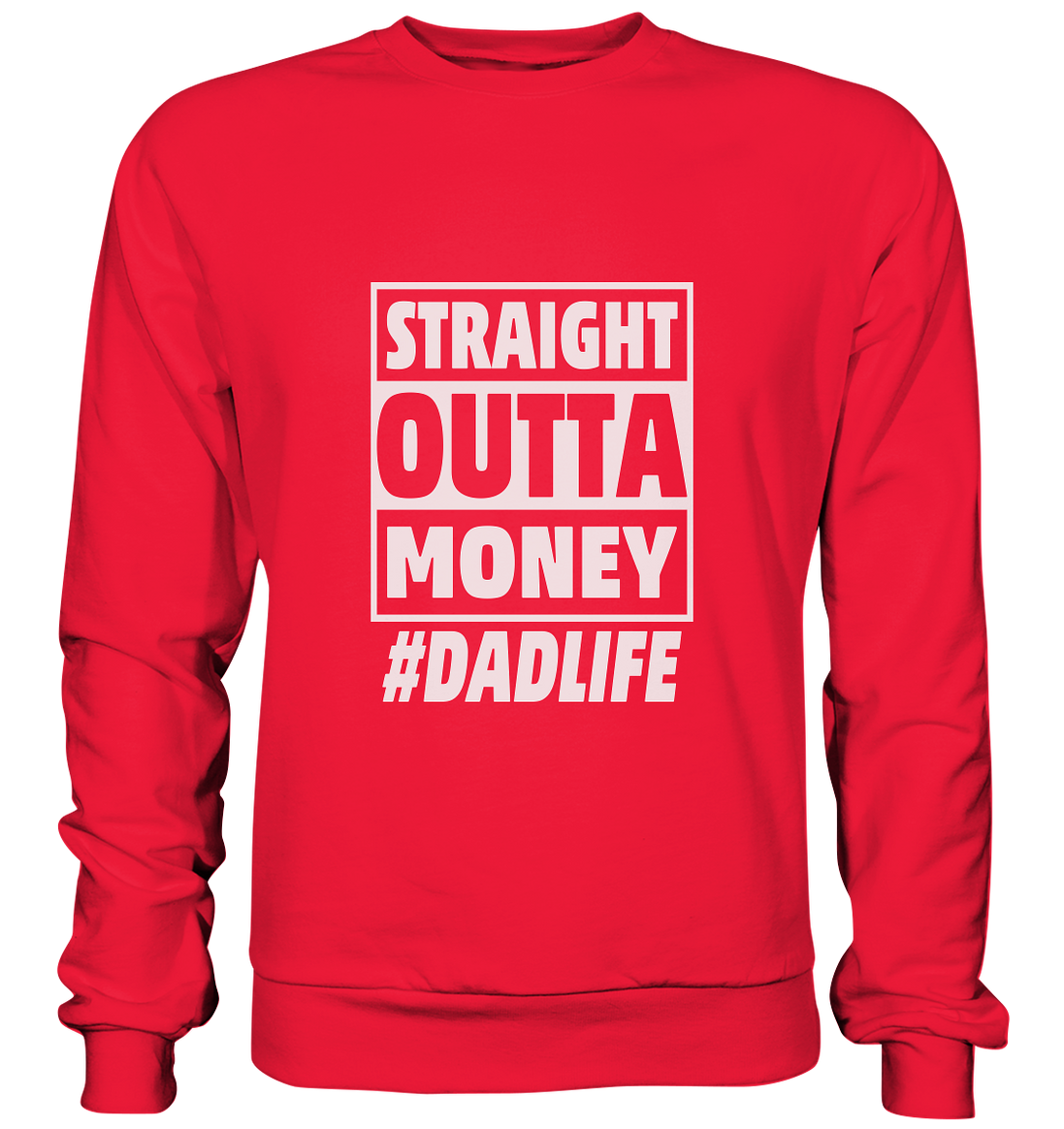 Straight Outta Money - Premium Sweatshirt