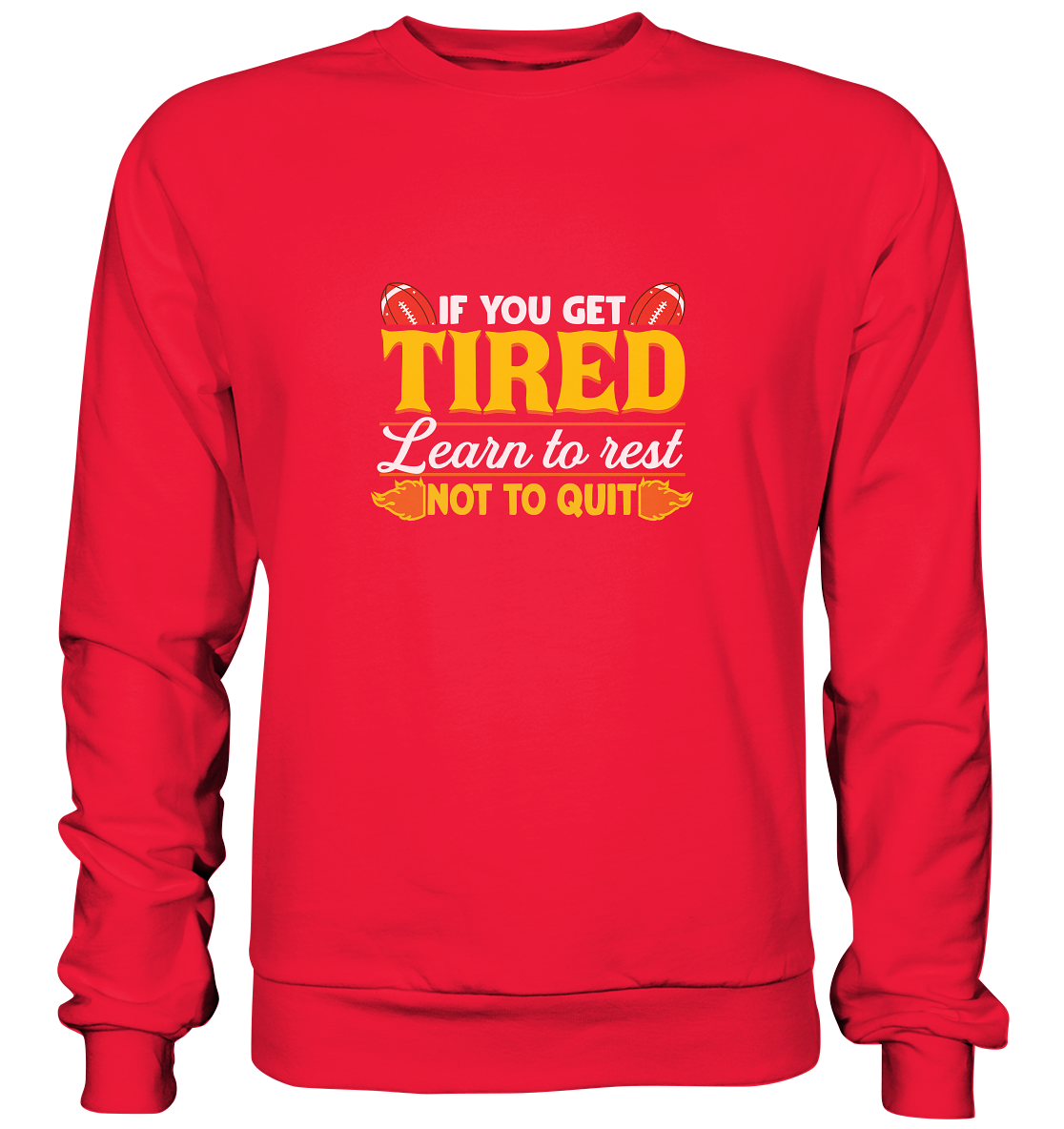 If you get Tired - Premium Sweatshirt