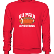 No Pain No Gain - Premium Sweatshirt