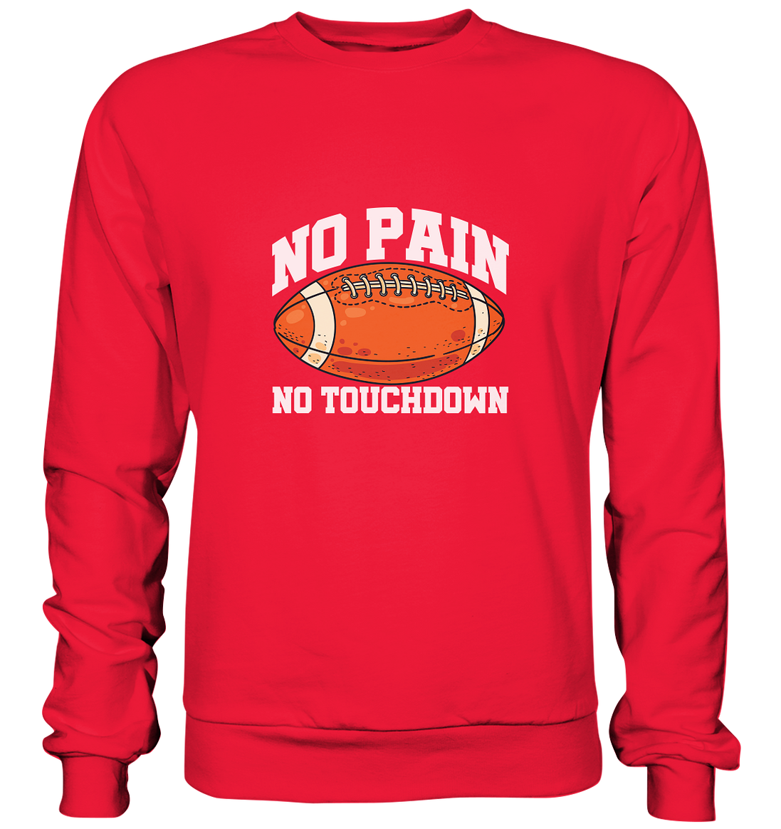 No Pain No Gain - Premium Sweatshirt