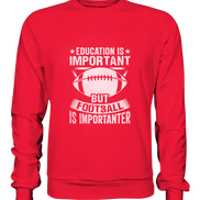 Football is more important - Premium Sweatshirt