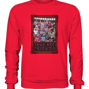 Fans are Friends - Premium Sweatshirt