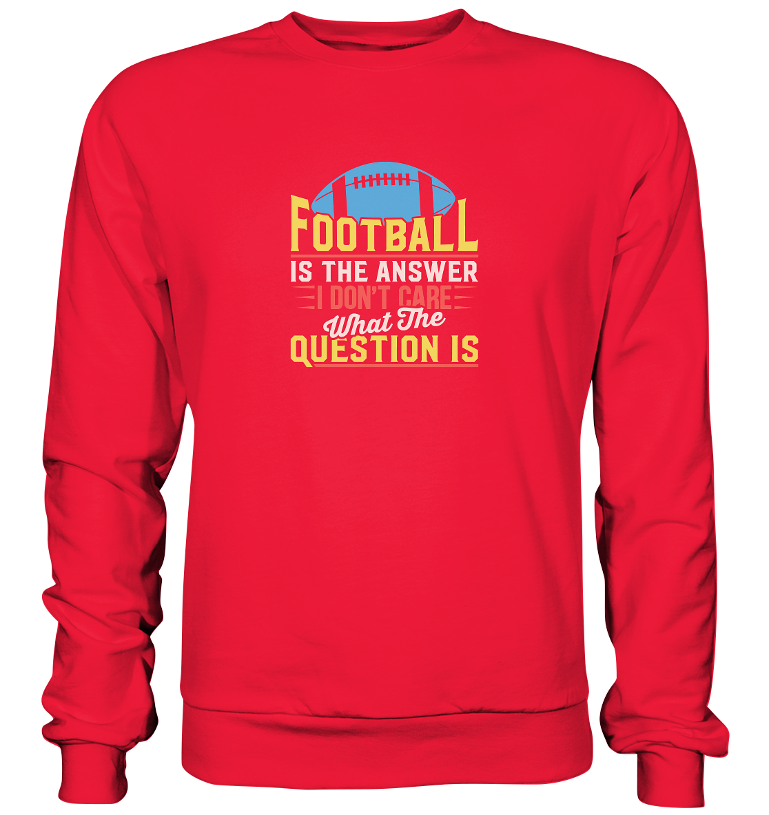 Football is the Answer - Premium Sweatshirt