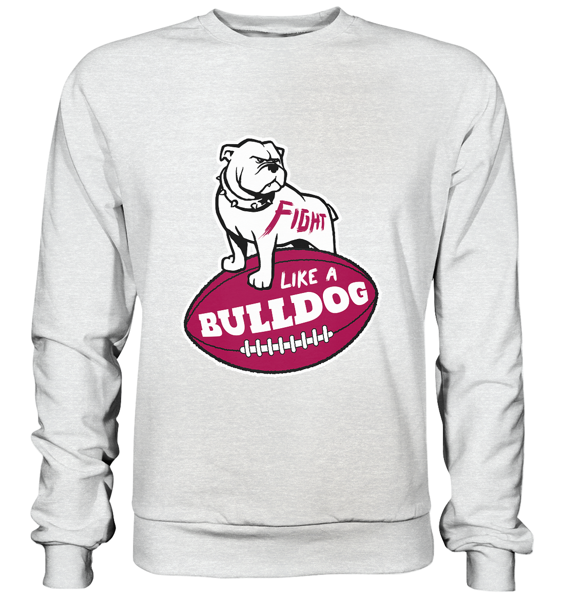 Fight like a Bulldog - Premium Sweatshirt