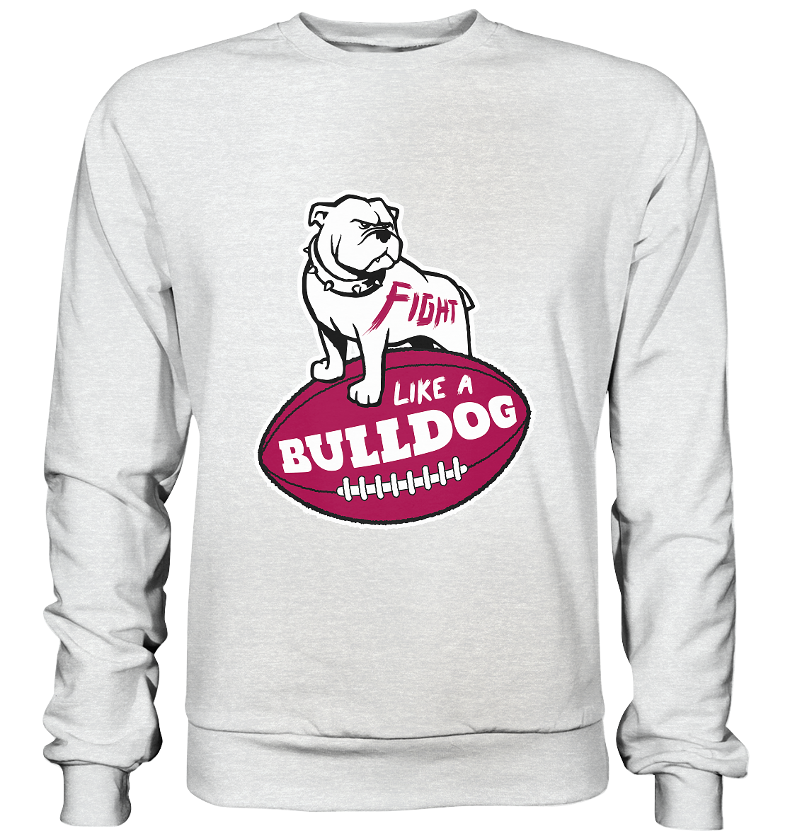 Fight like a Bulldog - Premium Sweatshirt