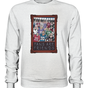 Fans are Friends - Premium Sweatshirt