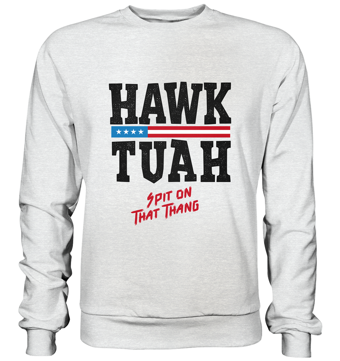 Hawk Tuah - Premium Sweatshirt