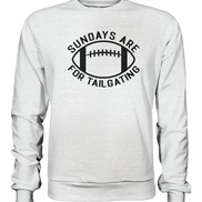 Sundays are for Tailgating  II - Premium Sweatshirt