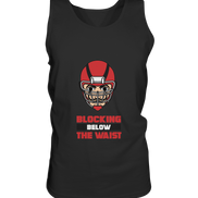 Blocking Below The Waist  - Tank-Top