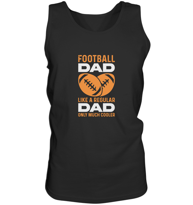 Football Dad Much Cooler - Tank-Top