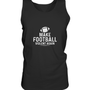 Make Football Violent again - Tank-Top