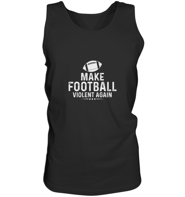 Make Football Violent again - Tank-Top