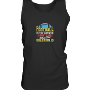 Football is the Answer - Tank-Top