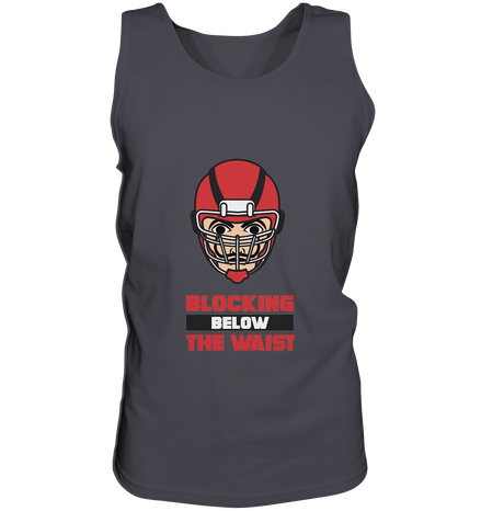 Blocking Below The Waist - Tank Top