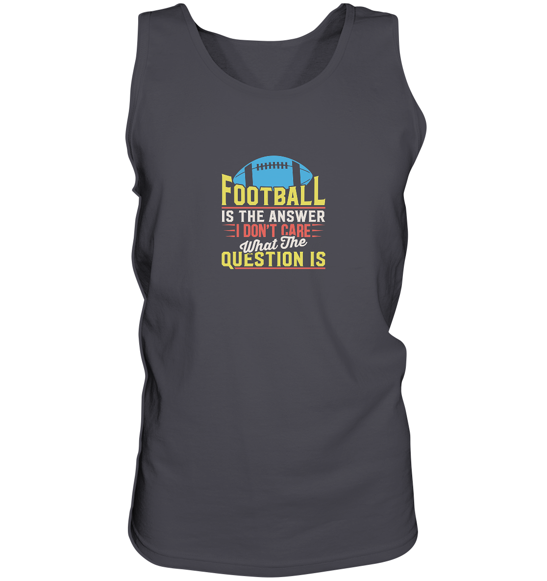 Football is the Answer - Tank-Top