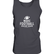 Make Football Violent again - Tank-Top