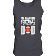 My Favorite Player calls me Dad - Tank-Top