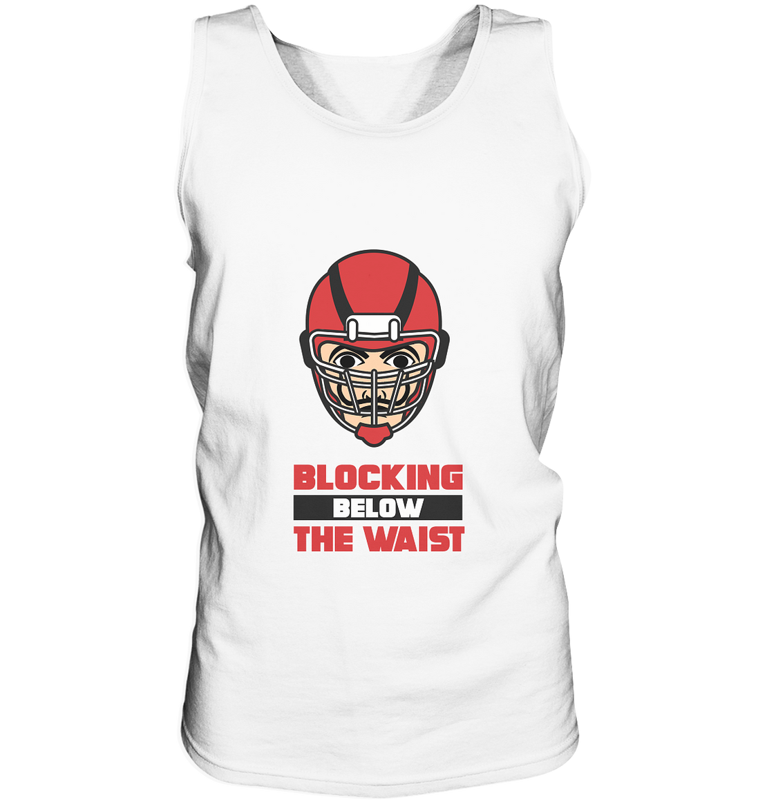Blocking Below The Waist  - Tank-Top