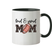 Loud & Proud Mom - Tasse zweifarbig
