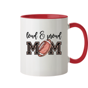 Loud & Proud Mom - Tasse zweifarbig