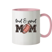 Loud & Proud Mom - Tasse zweifarbig
