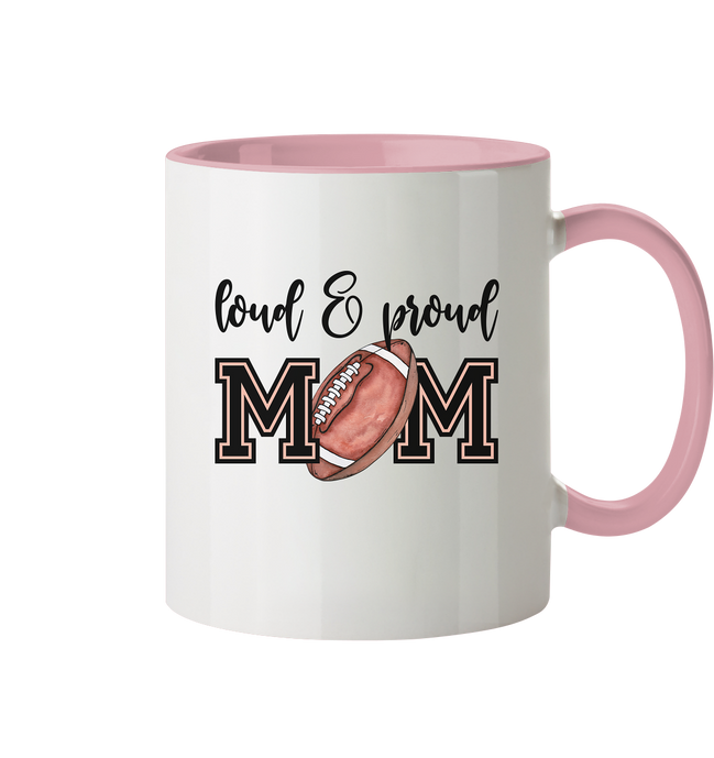 Loud &amp; Proud Mom - Tasse zweifarbig