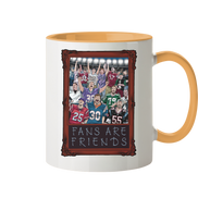 Fans are Friends  - Tasse zweifarbig